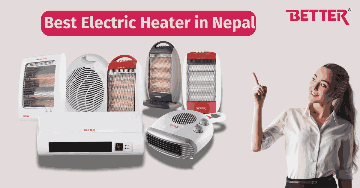 Best Electric Heater in Nepal for Winter Season | Affordable Heater : thebetterappliances.com